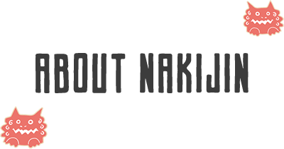 ABOUT NAKIJIN